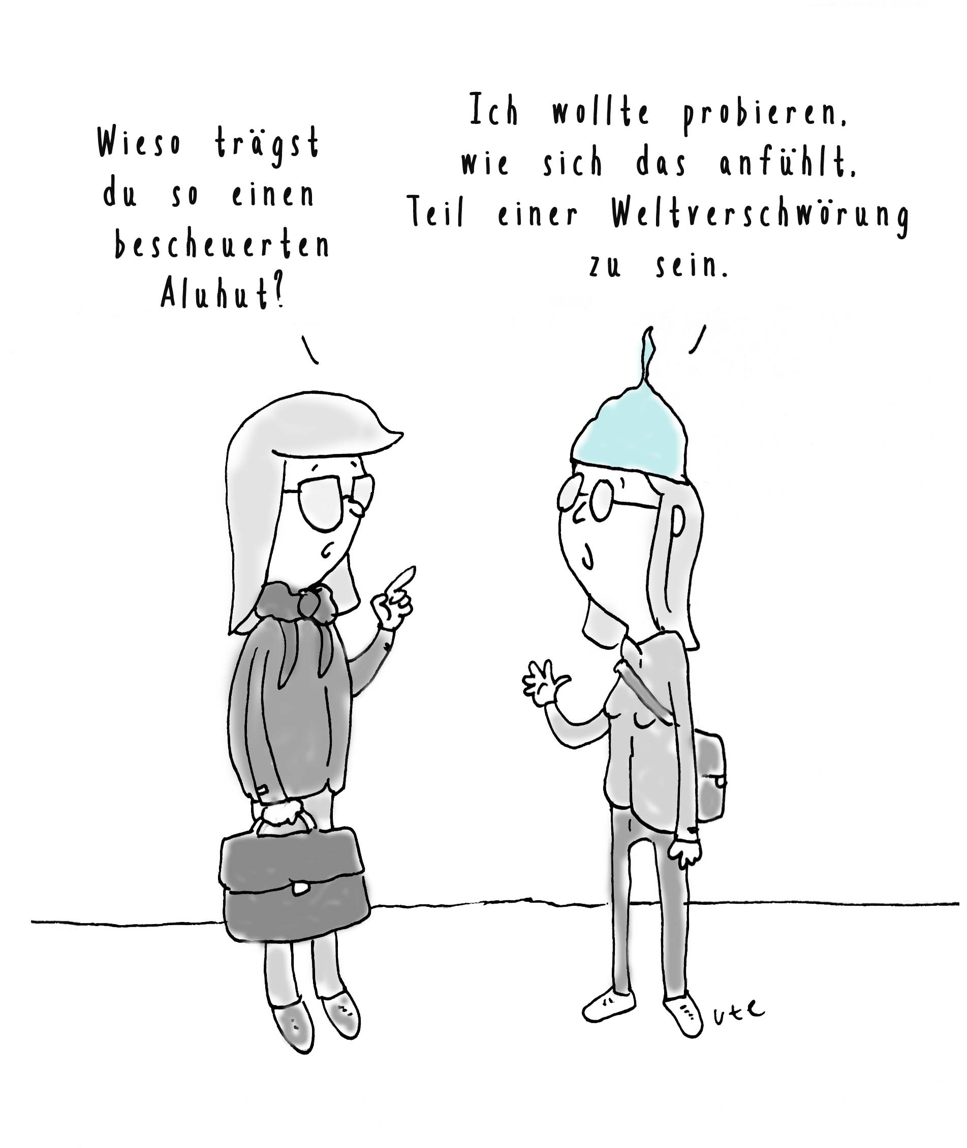 Cartoon zur Weltverschwörung mit Aluhut von Ute Hamelmann