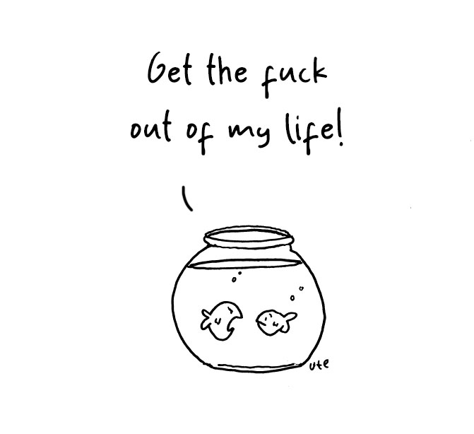 Cartoon Get The Fuck Out of My Life, two Fish in an aquarium
